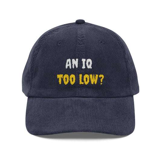 An IQ Too Low Hat
