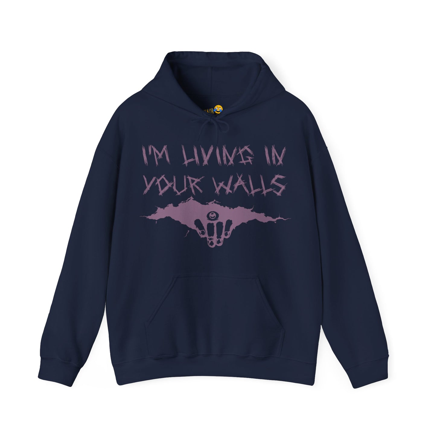 I'm Living In Your Walls Hoodie