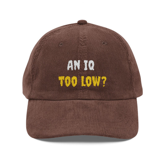 An IQ Too Low Hat